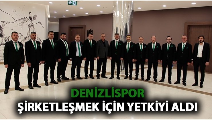 Denizlispor yönetimi, şirketleşme yetkisini aldı!