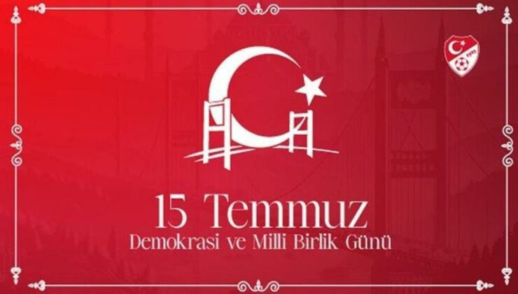 Spor camiasından 15 Temmuz Demokrasi ve Milli Birlik Günü mesajları